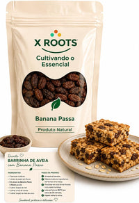Banana Passa Desidratada X-Roots – Doce Natural, Macia e Energética